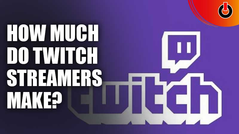 How-Much-Do-Twitch-Streamers-Make