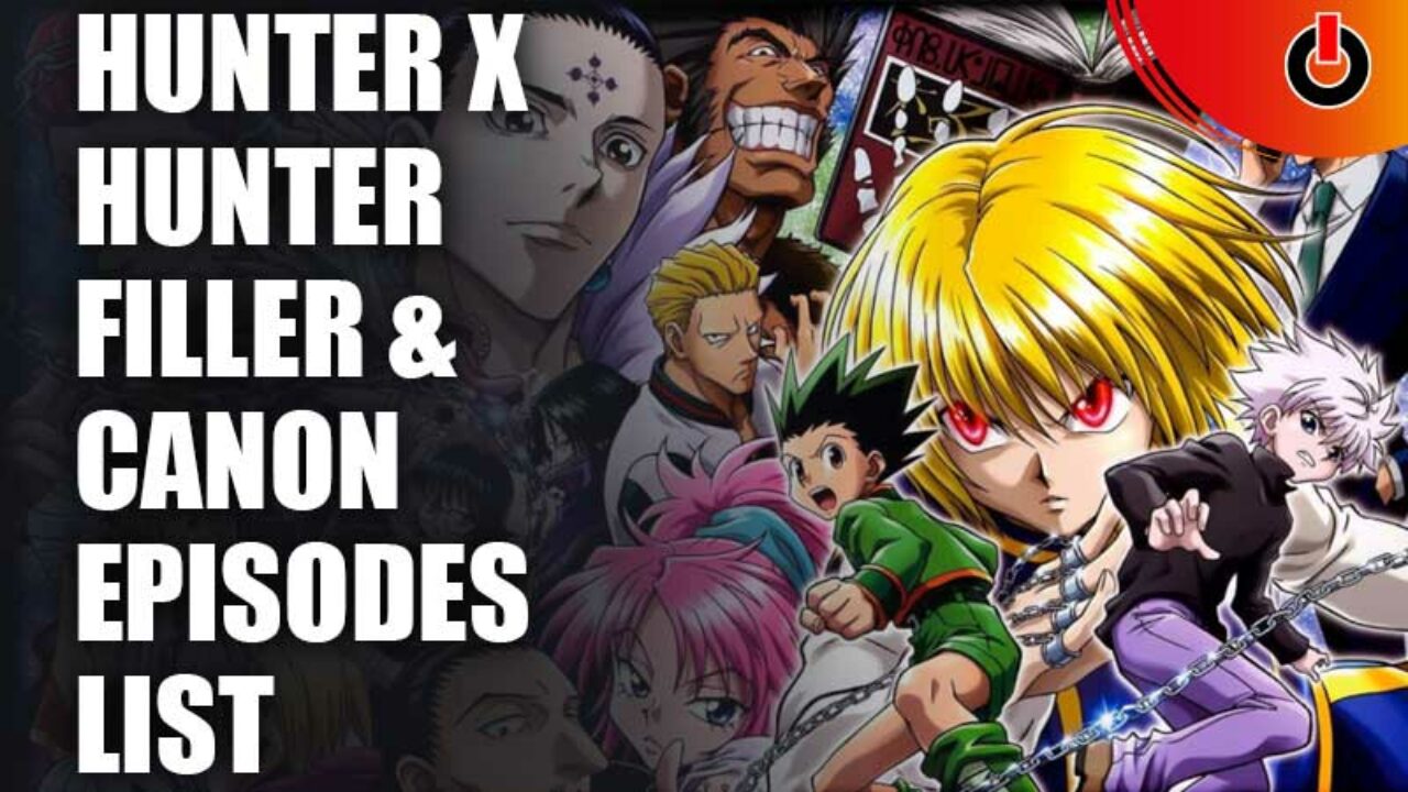 COMPLETE Hunter X Hunter Filler List (OFFICIAL)