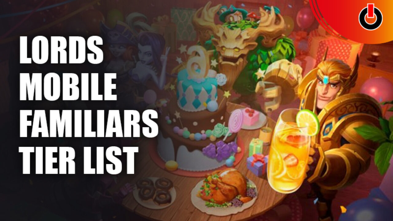 Lords Mobile familiars tier list and everything you need to know about them