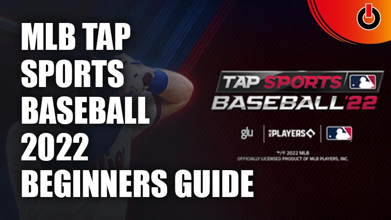MLB Tap Sports Baseball 2022 Beginners Guide