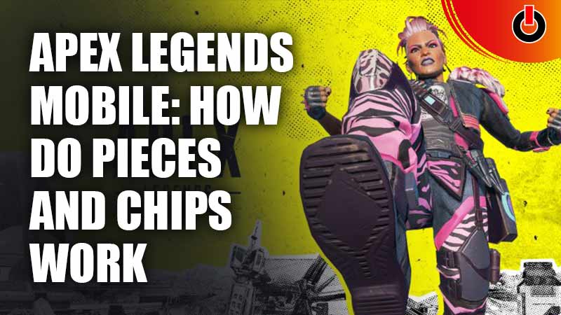 Apex Legends Mobile: How Do Pieces and Chips Work