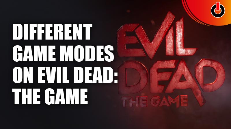 Different Game Modes On Evil Dead: The Game