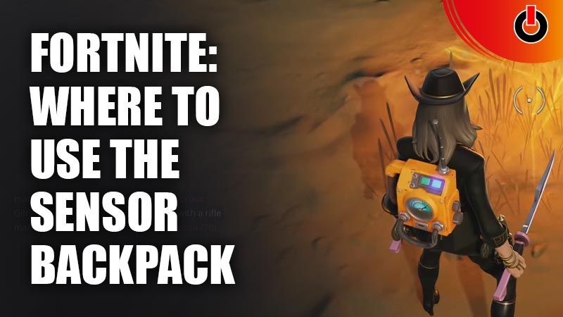 Fortnite: Where to Use the Sensor Backpack