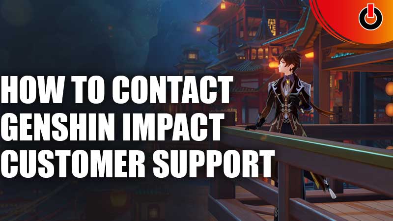 How to contact Genshin Impact's Customer Support Genshin Impact