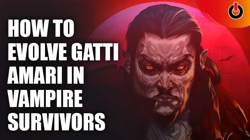 Vampire Survivors: How to Get (& Evolve) Gatti Amari