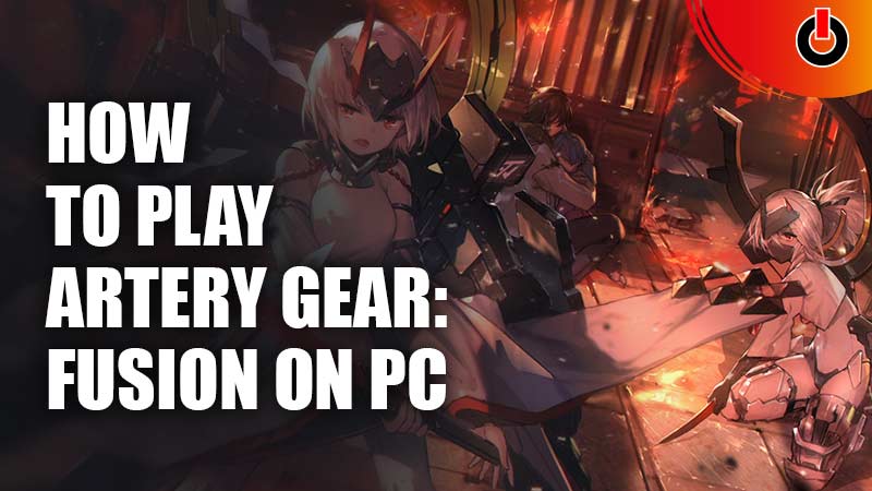 How To Play Artery Gear: Fusion On PC (Using Emulator)