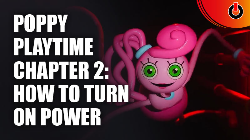 Poppy Playtime Chapter 2: How To Turn On Power