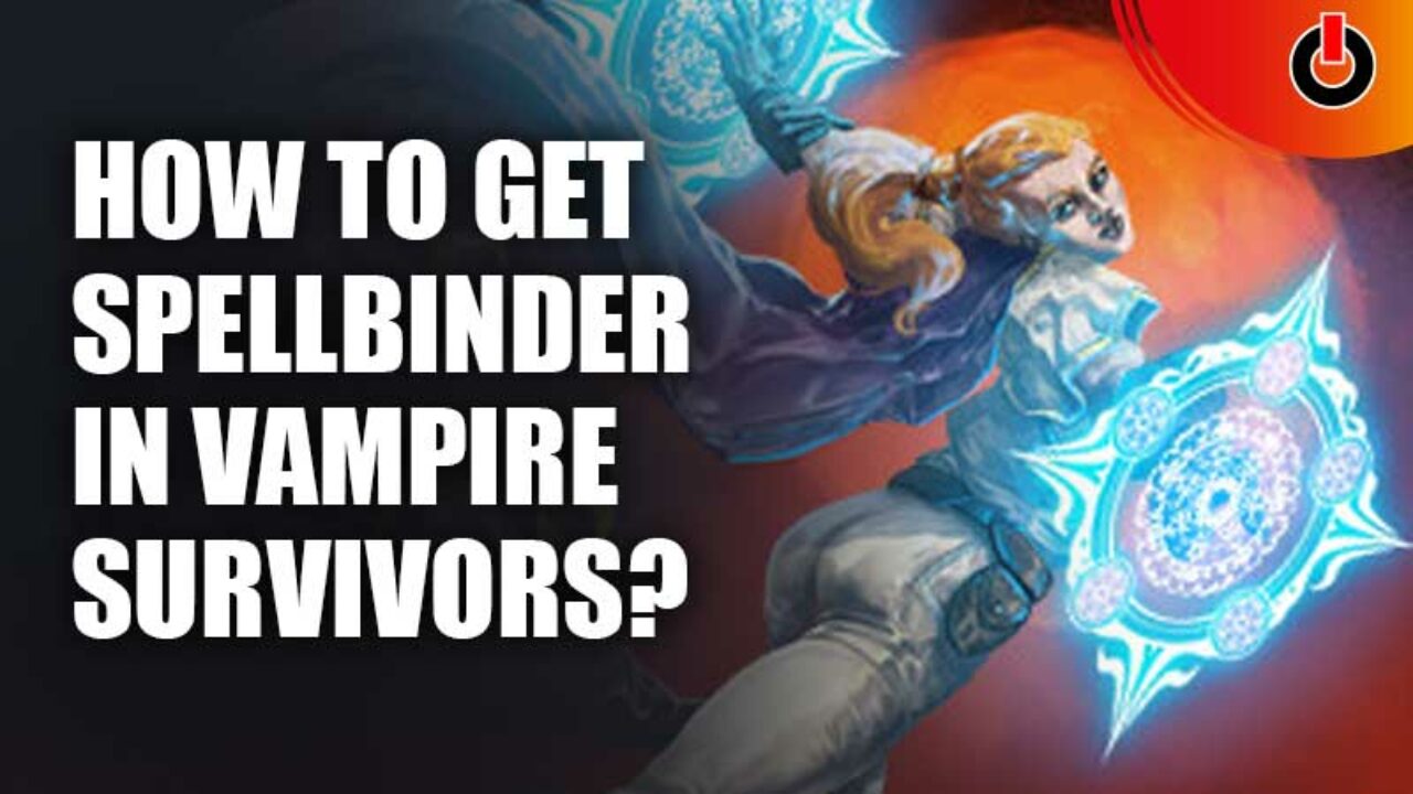 Vampire Survivors Spellbinder - How to Unlock the Spellbinder