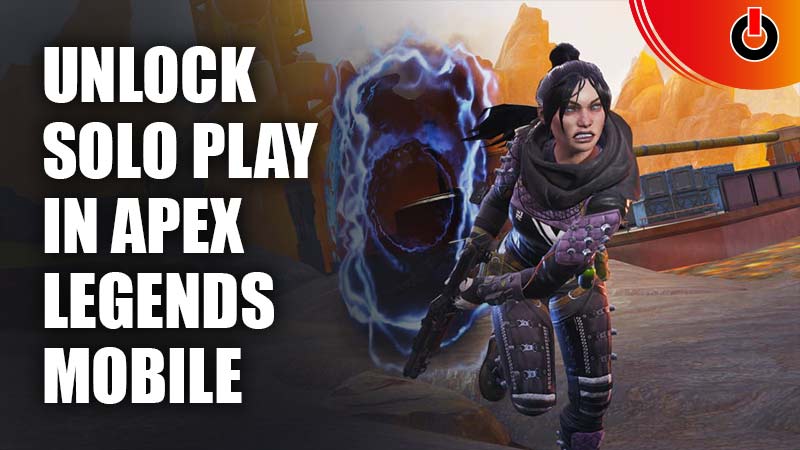 Unlock Solo Play in Apex Legends Mobile