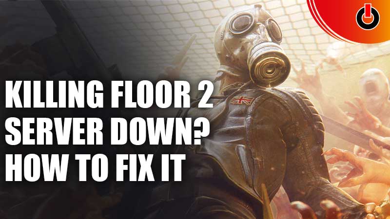 killing floor 2 server down