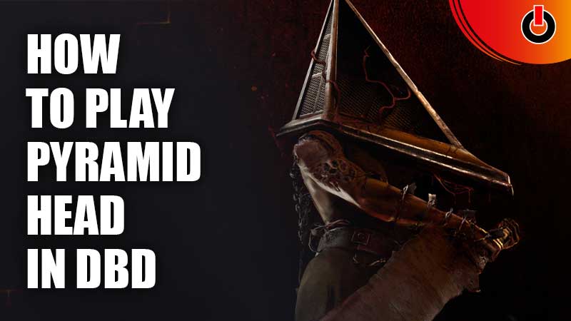 how to play pyramid head in dbd