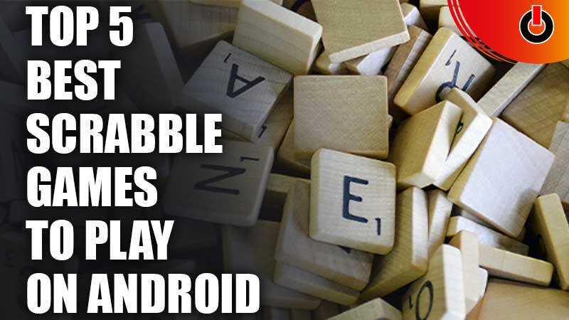 Top 5 Best Scrabble Games To Play On Android May 2022 Games Adda