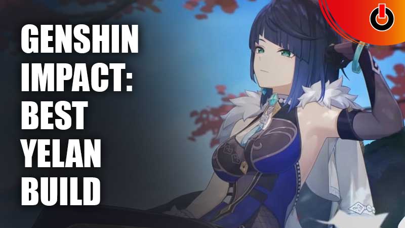 Genshin-Impact--Best-Yelan-Build