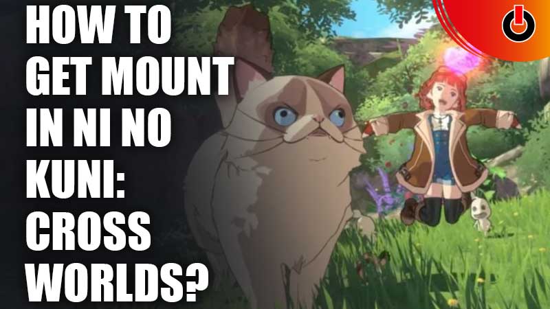 How-To-Get-Mount-In-Ni-No-Kuni-Cross-Worlds
