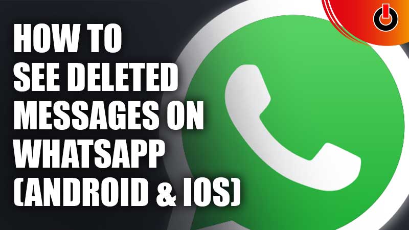 See Deleted Messages WhatsApp