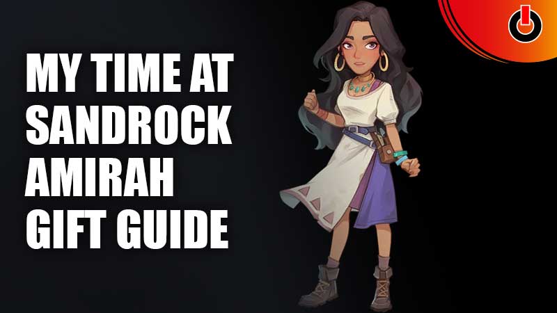 My Time At Sandrock: Amirah Gift Guide - Games Adda