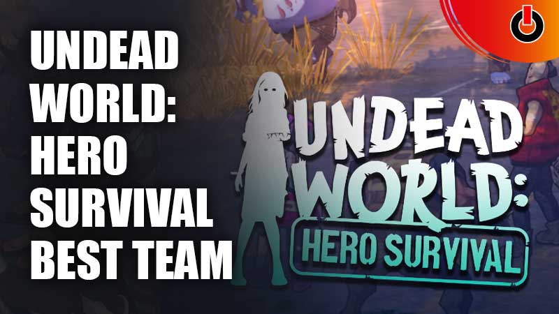 Undead-World-Hero-Survival-Best-Team