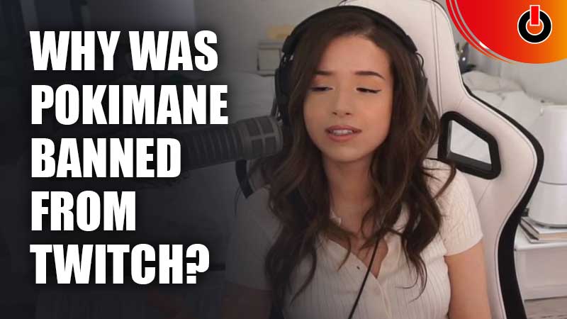 Why-Was-Pokimane-Banned-From-Twitch