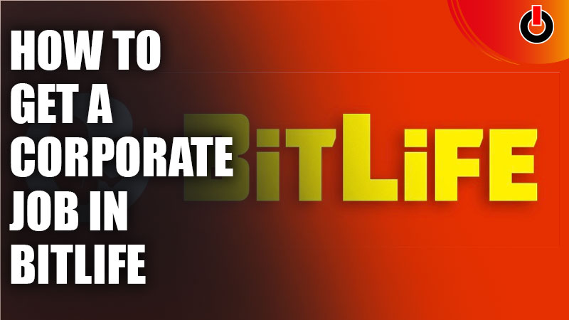 get a corporate job in bitlife