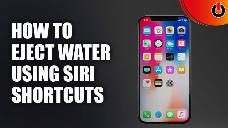 How To Eject Water From iPhone Using Siri Shortcuts