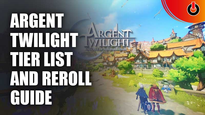 Argent-Twilight-Tier-List-And-Reroll-Guide