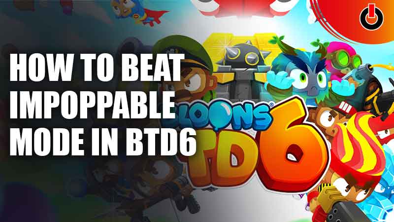 Beat Impoppable Mode Bloons TD 6