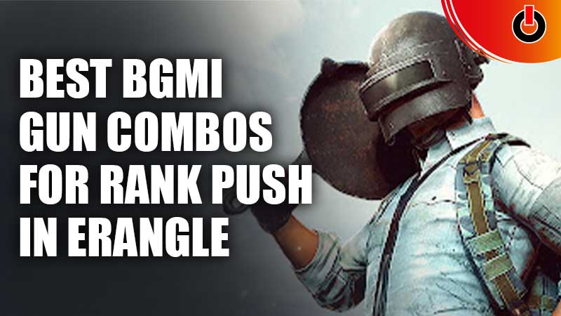 Best BGMI Gun Combos For Rank Push Erangle