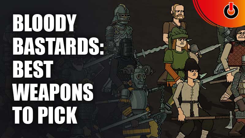 Bloody-Bastards-Best-Weapons-To-Pick