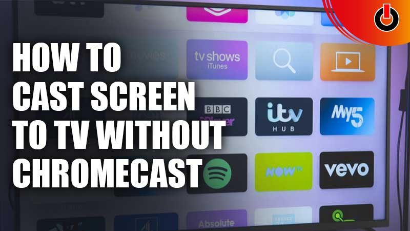 cast screen to tv without chromecast