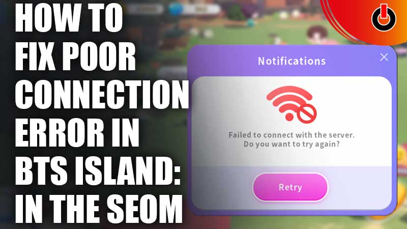 How-To-Fix-Poor-Connection-Error-In-BTS-Island-In-The-Seom