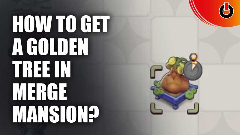 How-To-Get-A-Golden-Tree-In-Merge-Mansion