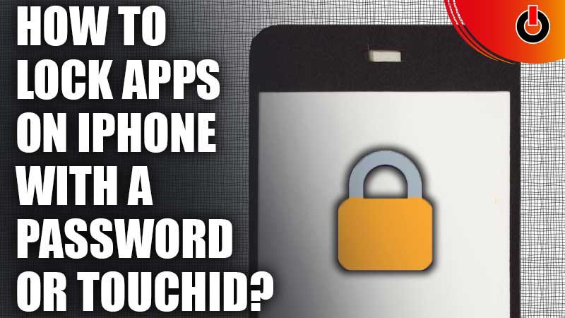 How-To-Lock-Apps-On-iPhone-With-A-Password-Or-TouchID