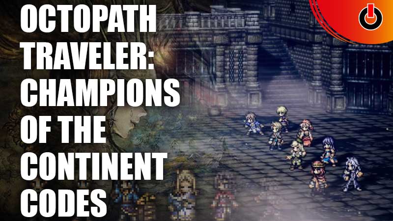 Octopath-Traveler-Champions-Of-The-Continent-Codes