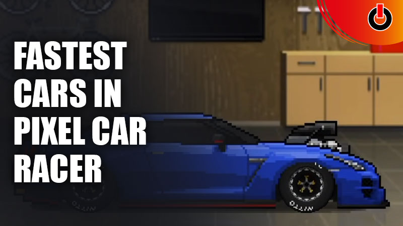 Fastest Car in Pixel Car Racer