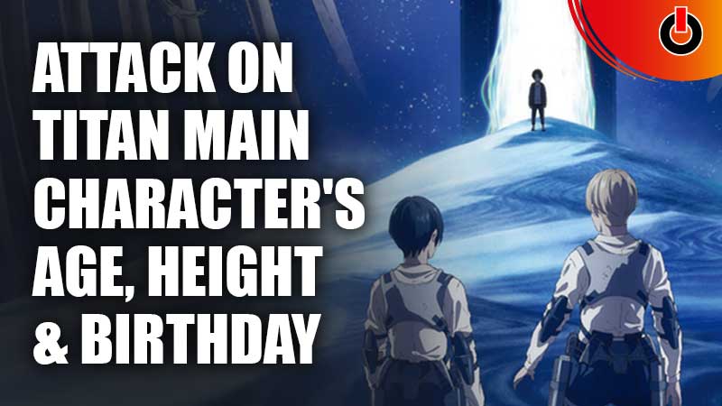Attack-On-Titan-Main-Character's-Age,-Height-&-Birthday