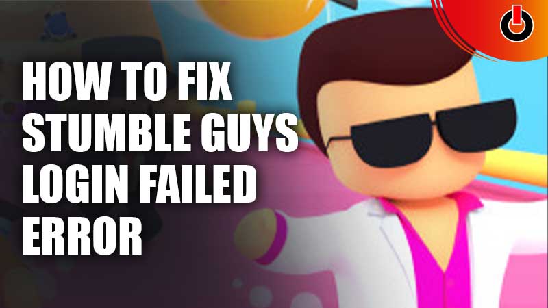 How To Fix Stumble Guys Login Failed Error
