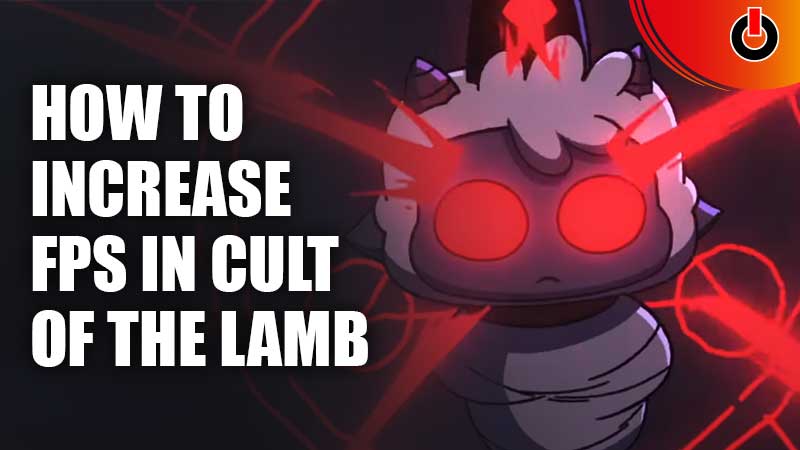 How To Increase FPS In Cult Of The Lamb steam deck and switch