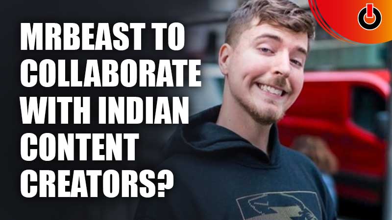 MrBeast-Teases-Collaboration-With-Indian-Content-Creators
