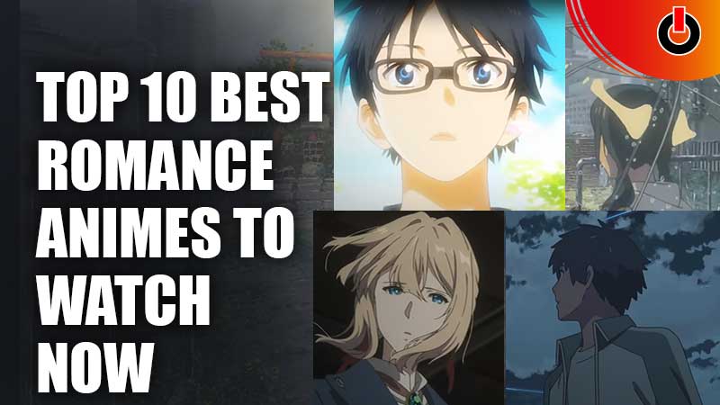 Top 10 Best Romance Animes To Watch Now