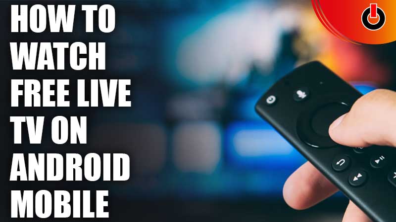 Watch Free Live TV On Android Mobile