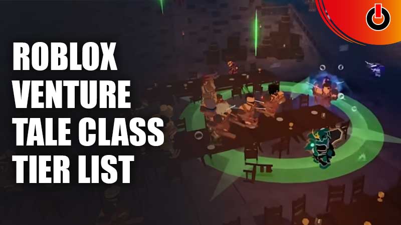 venture tale class tier list roblox