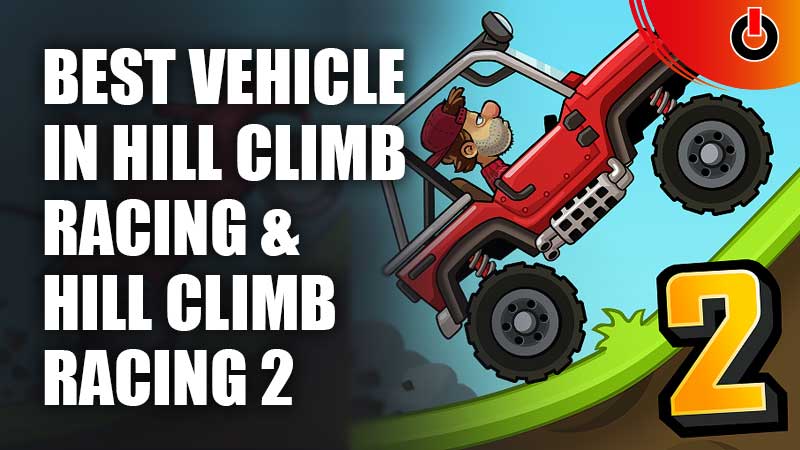 Best-Vehicle-In-Hill-Climb-Racing-&-Hill-Climb-Racing-2