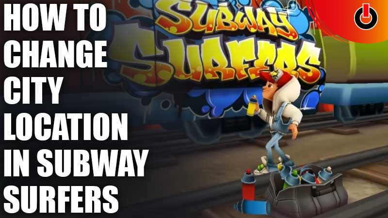 HOW TO CHANGE MAP IN SUBWAY SURFERS 