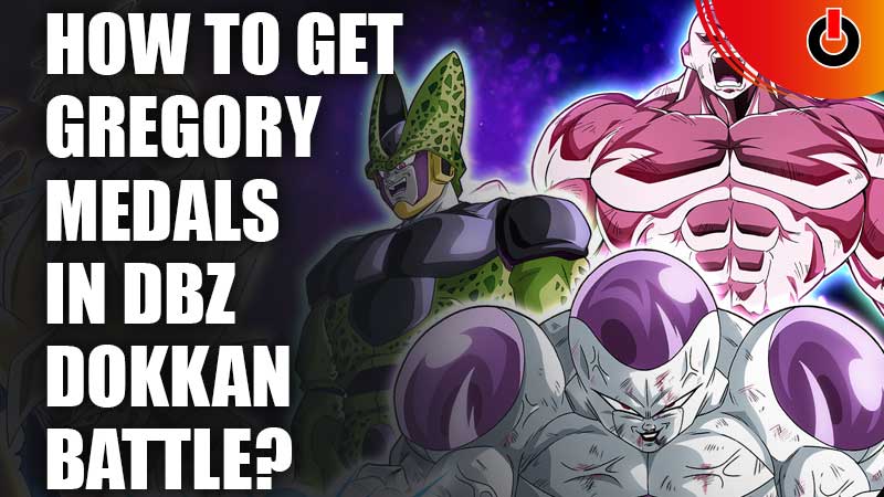 How To Earn Gregory Medals In DBZ Dokkan Battle - Games Adda