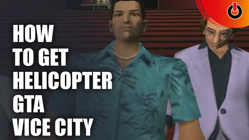 How To Get A Helicopter In GTA Vice City