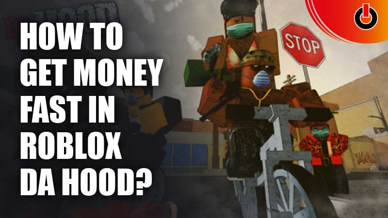 How-To-Get-Money-Fast-In-Roblox-Da-Hood