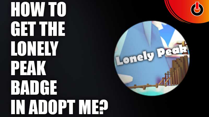 How-To-Get-The-Lonely-Peak-Badge-In-Adopt-Me