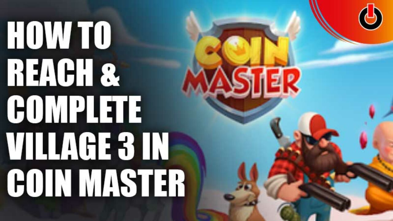 How To Reach & Complete Village 3 In Coin Master - Games Adda