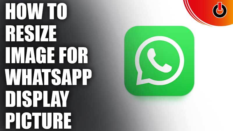 Resize Image for WhatsApp Display Picture