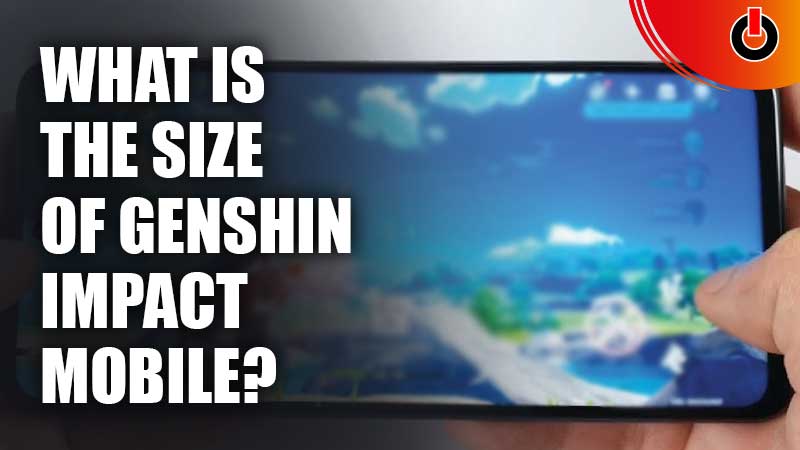 What-Is-The-Size-Of-Genshin-Impact-Mobile-In-2022